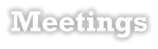 Meetings
